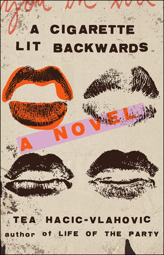 A Cigarette Lit Backwards | Tea Hacic-Vlahovic