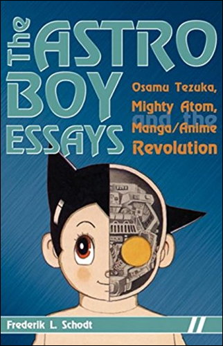 The Astro Boy Essays | Frederik L. Schodt