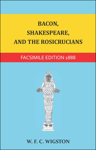 Bacon, Shakespeare, and the Rosicrucians | W. F. C. Wigston