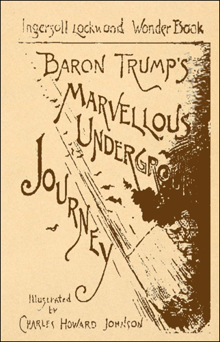 Baron Trump's Marvellous Underground Journey | Ingersoll Lockwood
