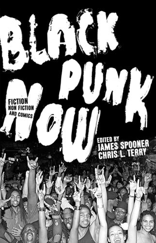 Black Punk Now | Chris L. Terry & James Spooner