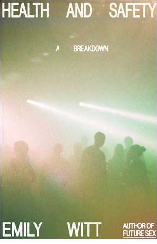 Health and Safety: A Breakdown | Emily Witt