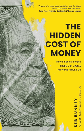 The Hidden Cost of Money | Sebastian Bunney
