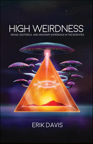 High Weirdness | Erik Davis