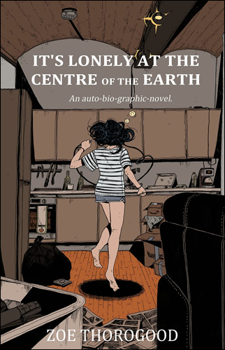 It's Lonely at the Centre of the Earth | Zoe Thorogood