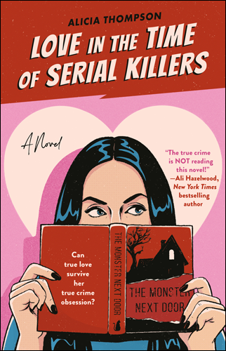 Love in the Time of Serial Killers | Alicia Thompson