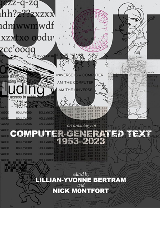 Output | Lillian-Yvonne Bertram and Nick Montfort