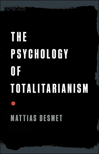 The Psychology of Totalitarianism | Mattias Desmet