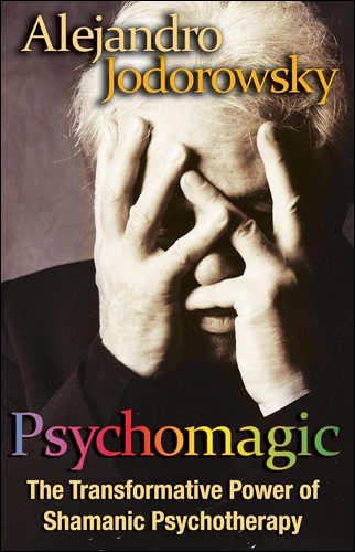Psychomagic | Alejandro Jodorowsky
