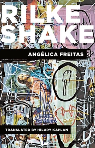 Rilke Shake | Angélica Freitas