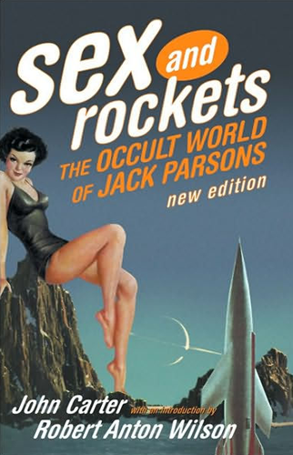 Sex and Rockets: The Occult World of Jack Parsons | John Carter