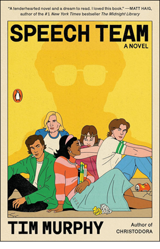 Speech Team: A Novel | Tim Murphy
