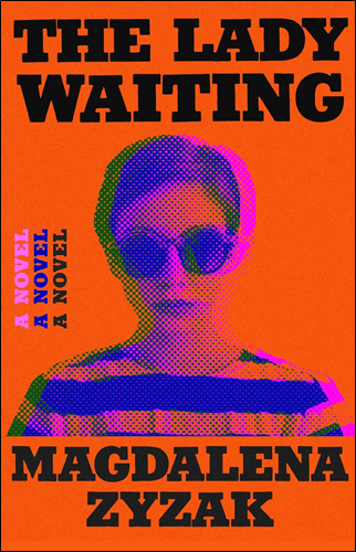 The Lady Waiting: A Novel | Magdalena Zyzak