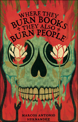 Where They Burn Books, They Also Burn People | Marcos Antonio Hernandez