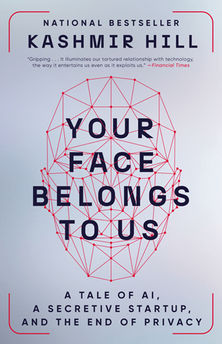 Your Face Belongs To Us | Kashmir Hill