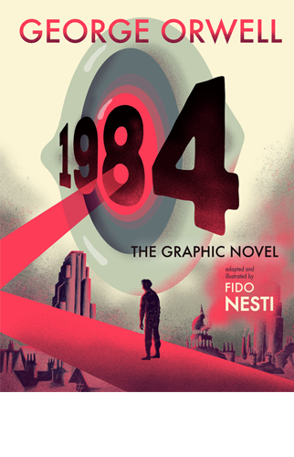 1984: The Graphic Novel | George Orwell and adapted by Fido Nesti