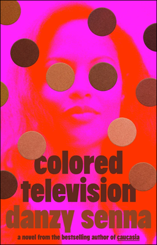 Colored Television | Danzy Senna