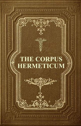 The Corpus Hermeticum | G.R.S. Mead