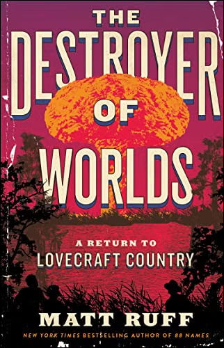 The Destroyer of Worlds | Matt Ruff