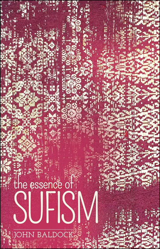 The Essence of Sufism | John Baldock