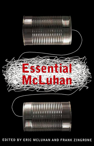 The Essential McLuhan | Eric McLuhan