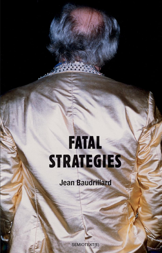 Fatal Strategies | Jean Baudrillard