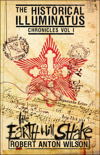 The Earth Will Shake: Historical Illuminatus Chronicles Volume 1 | Robert Anton Wilson