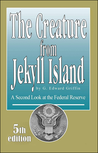 The Creature from Jekyll Island | G. Edward Griffin