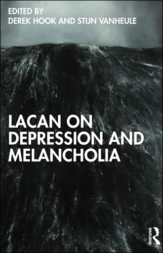 Lacan on Depression and Melancholia | Derek Hook and Stijn Vanheule