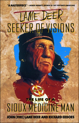 Lame Deer, Seeker Of Visions | John (Fire) Lame Deer and Richard Erdoes