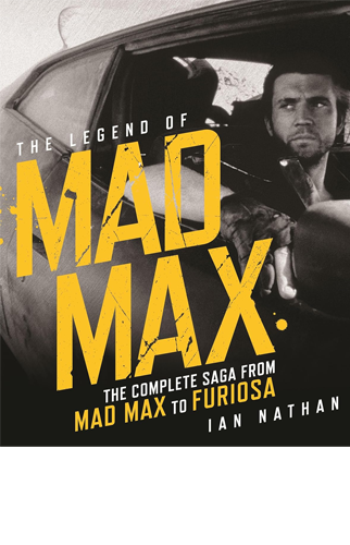 The Legend of Mad Max | Ian Nathan