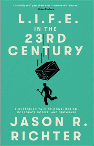 L.I.F.E. in the 23rd Century | Jason R. Richter