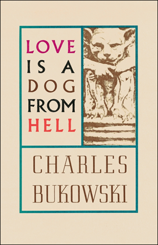 Love Is a Dog from Hell | Charles Bukowski