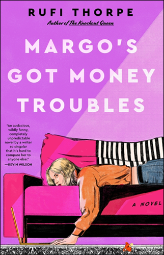 Margo's Got Money Troubles | Rufi Thorpe