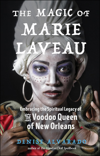 The Magic of Marie Laveau | Denise Alvarado