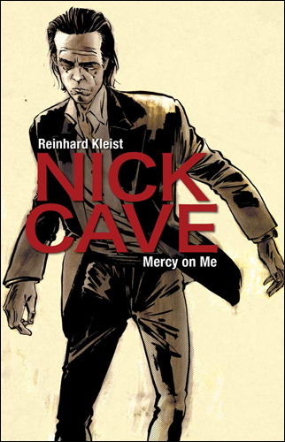 Nick Cave: Mercy on Me | Reinhard Kleist