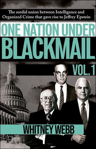 One Nation Under Blackmail - Vol. 1 | Whitney Webb