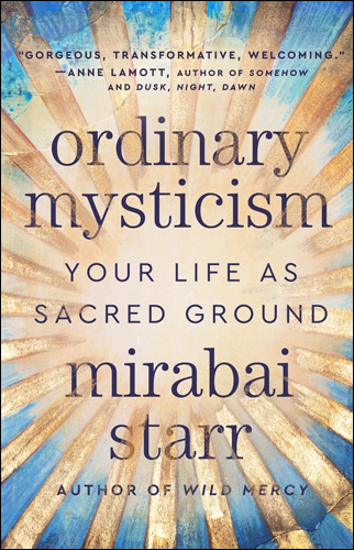 Ordinary Mysticism | Mirabai Starr