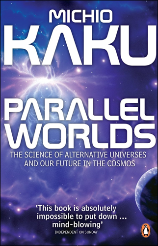 Parallel Worlds | Michio Kaku