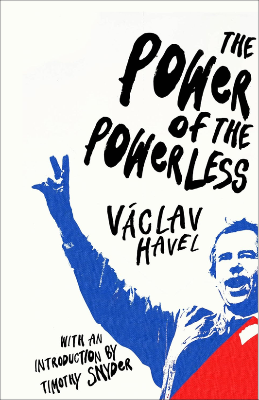 The Power of the Powerless | Vaclav Havel