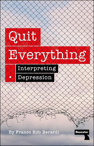 Quit Everything: Interpreting Depression | Franco Berardi