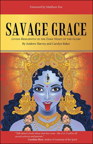 Savage Grace | Andrew Harvey and Carolyn Baker