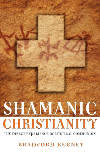 Shamanic Christianity | Bradford Keeney Ph.D.