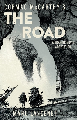 The Road: A Graphic Novel Adaptation | Cormac McCarthy and Manu Larcenet