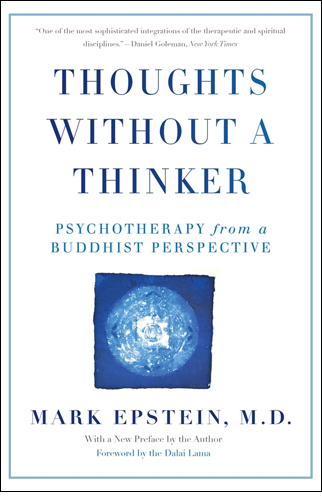 Thoughts Without a Thinker | Mark Epstein