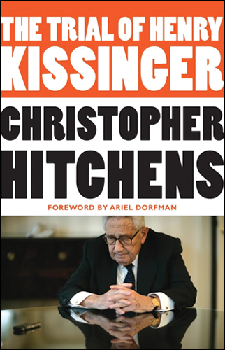 The Trial of Henry Kissinger | Christopher Hitchens