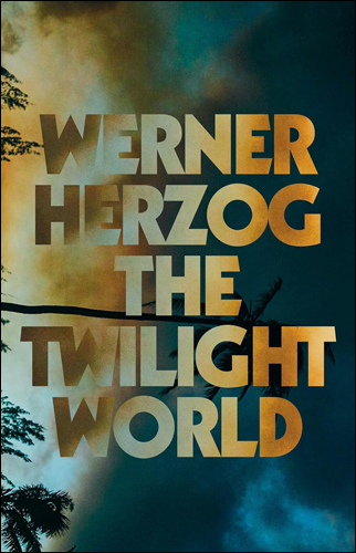 The Twilight World: A Novel | Werner Herzog