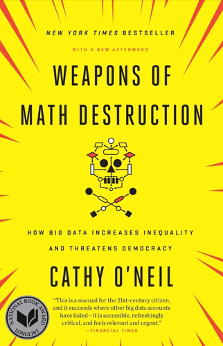 Weapons of Math Destruction | Cathy O'Neil