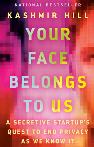 Your Face Belongs To Us | Kashmir Hill