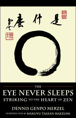 The Eye Never Sleeps | Dennis Genpo Merzel